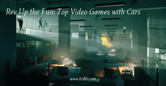 Rev Up the Fun: Top Video Games with Cars